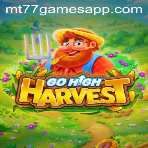 Descubra GoHighHarvest: O Novo Sensação da MT77.GAMES